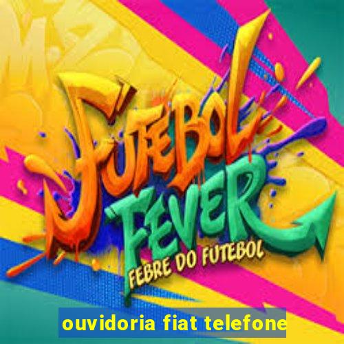 ouvidoria fiat telefone